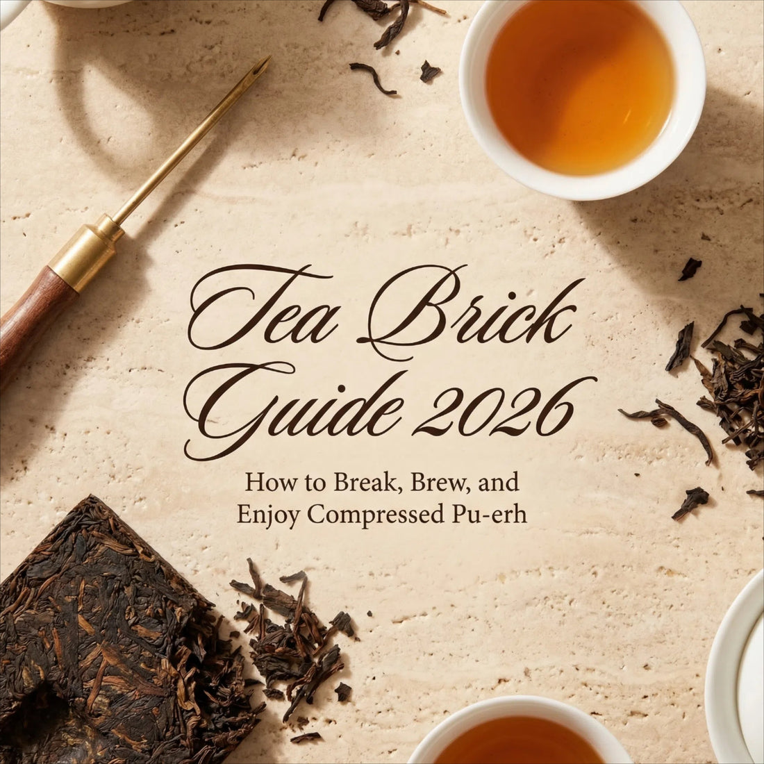 Tea Brick Guide 2026: How to Break, Brew, and Enjoy Compressed Pu-erh